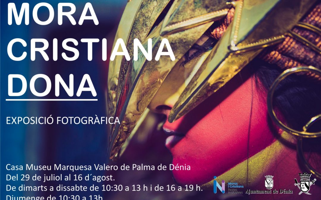 Llega a Dénia la exposición fotográfica “Mora Cristiana Dona”